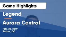 Legend  vs Aurora Central  Game Highlights - Feb. 20, 2019