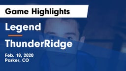 Legend  vs ThunderRidge  Game Highlights - Feb. 18, 2020