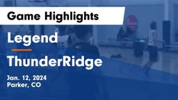 Legend  vs ThunderRidge  Game Highlights - Jan. 12, 2024