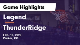 Legend  vs ThunderRidge  Game Highlights - Feb. 18, 2020