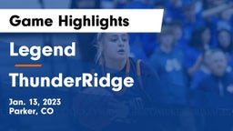 Legend  vs ThunderRidge  Game Highlights - Jan. 13, 2023