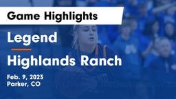 Legend  vs Highlands Ranch  Game Highlights - Feb. 9, 2023