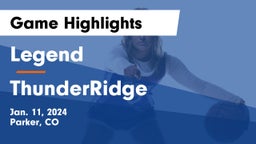 Legend  vs ThunderRidge  Game Highlights - Jan. 11, 2024