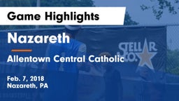Nazareth  vs Allentown Central Catholic  Game Highlights - Feb. 7, 2018