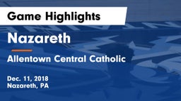 Nazareth  vs Allentown Central Catholic  Game Highlights - Dec. 11, 2018