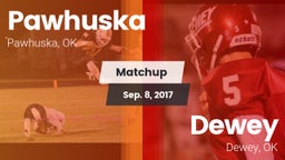 Matchup: Pawhuska  vs. Dewey  2017