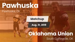 Matchup: Pawhuska  vs. Oklahoma Union  2018