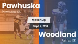 Matchup: Pawhuska  vs. Woodland  2018