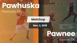 Matchup: Pawhuska  vs. Pawnee  2018