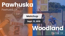 Matchup: Pawhuska  vs. Woodland  2019