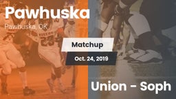Matchup: Pawhuska  vs. Union  - Soph 2019