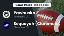 Recap: Pawhuska  vs. Sequoyah (Claremore)  2023