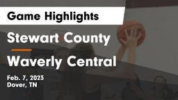 Stewart County  vs Waverly Central  Game Highlights - Feb. 7, 2023