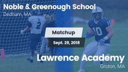 Matchup: Noble & Greenough vs. Lawrence Academy  2018