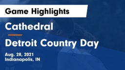 Cathedral  vs Detroit Country Day  Game Highlights - Aug. 28, 2021