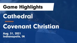 Cathedral  vs Covenant Christian  Game Highlights - Aug. 31, 2021