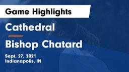 Cathedral  vs Bishop Chatard  Game Highlights - Sept. 27, 2021
