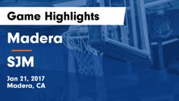 Madera  vs SJM Game Highlights - Jan 21, 2017