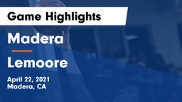 Madera  vs Lemoore Game Highlights - April 22, 2021
