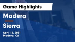 Madera  vs Sierra  Game Highlights - April 16, 2021