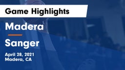 Madera  vs Sanger  Game Highlights - April 28, 2021