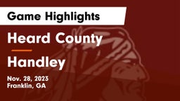 Heard County  vs Handley  Game Highlights - Nov. 28, 2023
