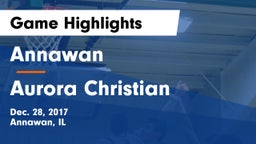 Annawan  vs Aurora Christian Game Highlights - Dec. 28, 2017