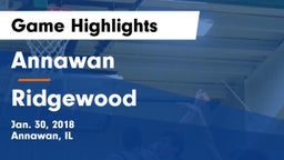 Annawan  vs Ridgewood Game Highlights - Jan. 30, 2018