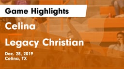 Celina  vs Legacy Christian Game Highlights - Dec. 28, 2019