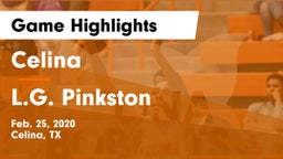 Celina  vs L.G. Pinkston  Game Highlights - Feb. 25, 2020
