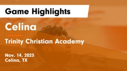 Celina  vs Trinity Christian Academy  Game Highlights - Nov. 14, 2023