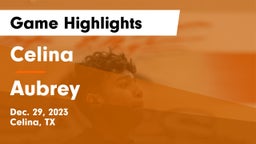 Celina  vs Aubrey  Game Highlights - Dec. 29, 2023