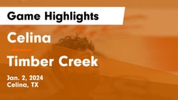 Celina  vs Timber Creek  Game Highlights - Jan. 2, 2024