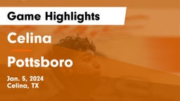 Celina  vs Pottsboro  Game Highlights - Jan. 5, 2024