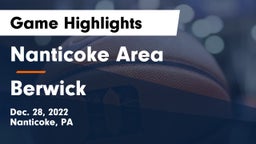 Nanticoke Area  vs Berwick  Game Highlights - Dec. 28, 2022