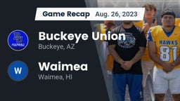 Recap: Buckeye Union  vs. Waimea  2023