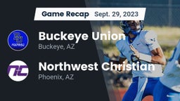 Recap: Buckeye Union  vs. Northwest Christian  2023