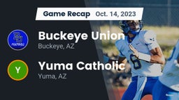 Recap: Buckeye Union  vs. Yuma Catholic  2023
