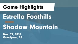 Estrella Foothills  vs Shadow Mountain  Game Highlights - Nov. 29, 2018