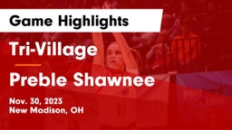 Tri-Village  vs Preble Shawnee  Game Highlights - Nov. 30, 2023