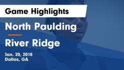 North Paulding  vs River Ridge  Game Highlights - Jan. 20, 2018