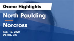 North Paulding  vs Norcross  Game Highlights - Feb. 19, 2020