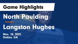 North Paulding  vs Langston Hughes  Game Highlights - Nov. 18, 2023