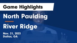 North Paulding  vs River Ridge  Game Highlights - Nov. 21, 2023