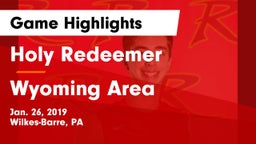 Holy Redeemer  vs Wyoming Area  Game Highlights - Jan. 26, 2019