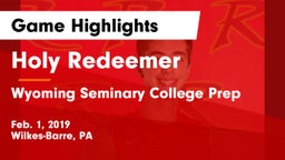 Holy Redeemer  vs Wyoming Seminary College Prep  Game Highlights - Feb. 1, 2019