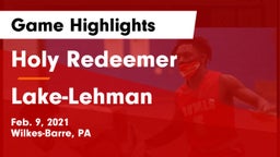 Holy Redeemer  vs Lake-Lehman  Game Highlights - Feb. 9, 2021