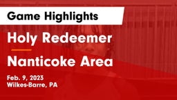Holy Redeemer  vs Nanticoke Area  Game Highlights - Feb. 9, 2023