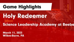 Holy Redeemer  vs Science Leadership Academy at Beeber Game Highlights - March 11, 2023