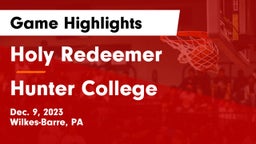 Holy Redeemer  vs Hunter College  Game Highlights - Dec. 9, 2023